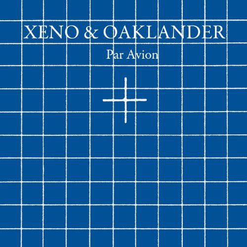 Xeno & Oaklander: Par Avion