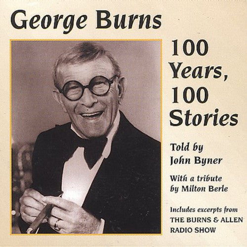 Byner, John: George Burns: 100 Years 100 Stories