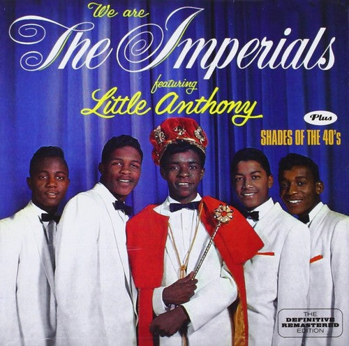 Little Anthony & the Imperials: We Are the Imperials + Shades of the 40's