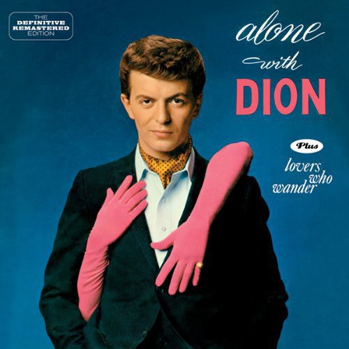 Dion: Alone with Dion + Lovers Who Wander