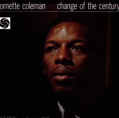 Coleman, Ornette: Change of the Century
