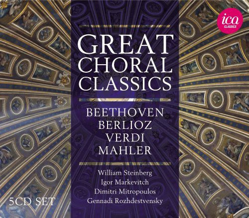 Beethoven / Berlioz / Verdi / Mahler / Rossini: Great Choral Classics