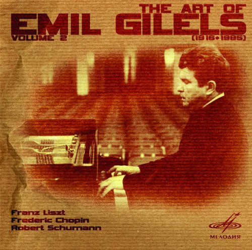 Liszt / Chopin / Schumann: Art of Emil Gilels 2