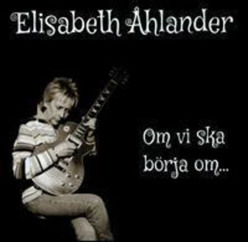 Ahlander, Elisabeth: Om Vi Ska Borja Om