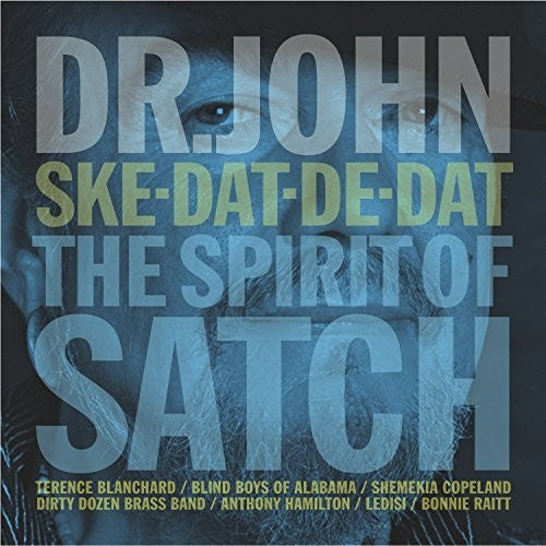 Dr John: Ske-Dat-De-Dat: Spirit of Satch