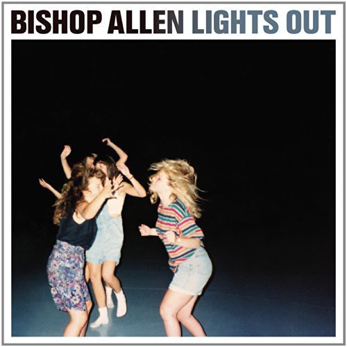 Bishop Allen: Lights Out