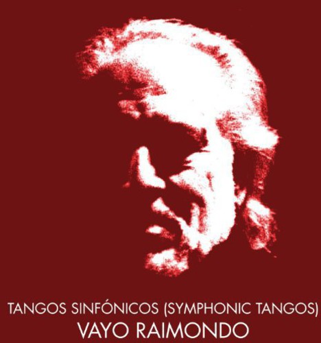 Vayo: Tangos Sinfonicos (Symphonic Tangos)