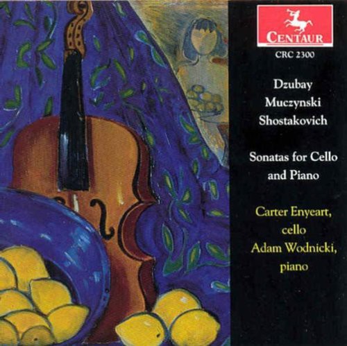 Dzubay / Muczynski / Shostakovich / Wodnicki: Cello Sonatas