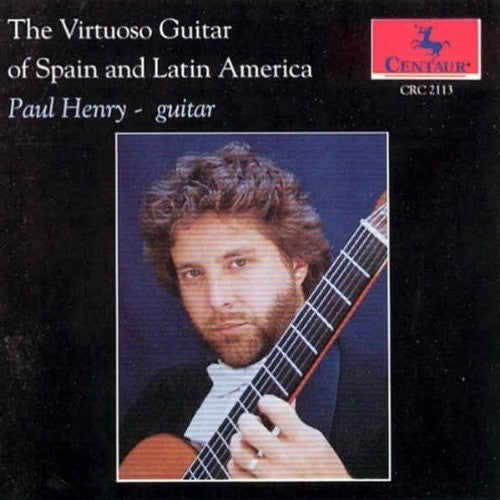 Ponce / Lauro / Henry, Paul: Virtuoso Guitar of Spain & Latin America