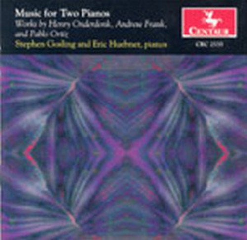 Onderdonk / Frank / Ortiz / Gosling / Huebner: Music for 2 Pianos