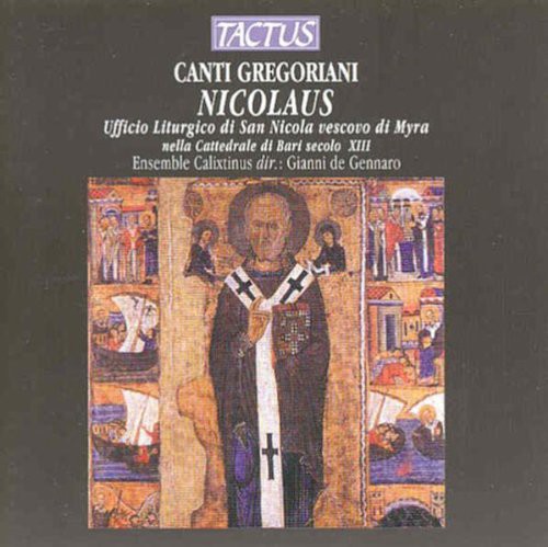 Calixtinus Medieval Music Ensemble / Di Gennaro: Office of St Nicholas: Gregorian Chant