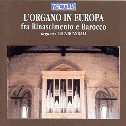 Veggio / Cavazzoni / Scandali: Organ in Europe: Renaissance to Baroque