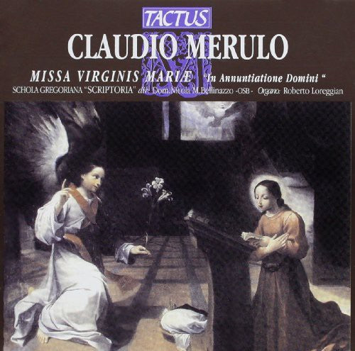 Merulo / Bellinazzo / Loreggian / Schola Gregorian: Mass of the Virgin Mary