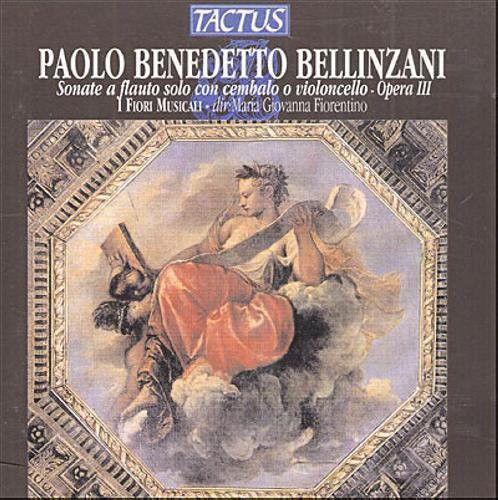 Bellinzani / I Fiori Musicali / Loreggian: Sonatas for Solo Flute