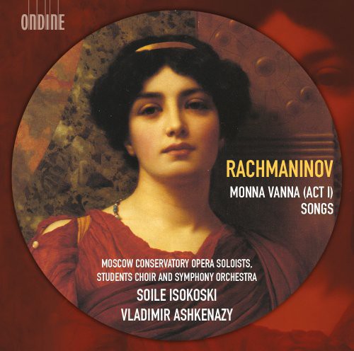 Ashkenazy / Moscow Conservatory Opera Soloists: Monna Vannan Songs