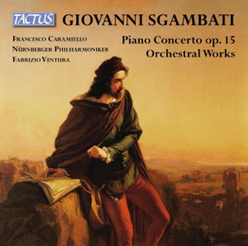 Sgambati: Pno Cto Op. 15 & Orch L Works