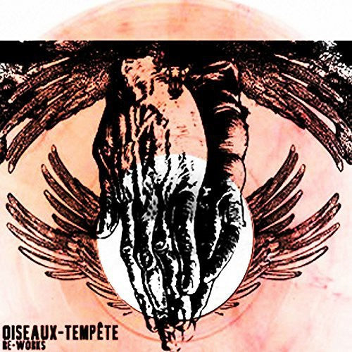 Oiseaux-Tempete: Re-Works