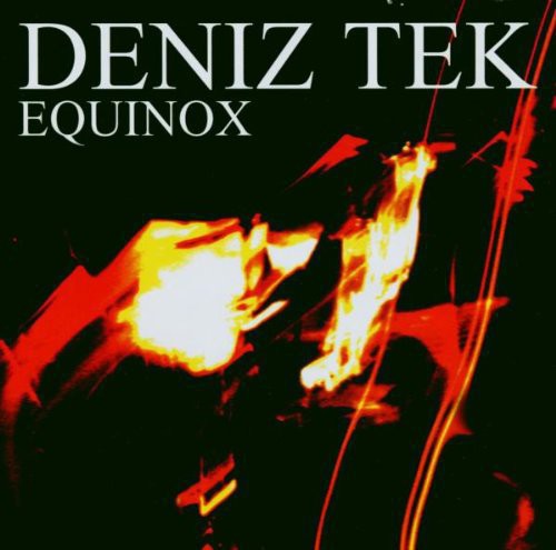 Deniz Tek Group: Equinox