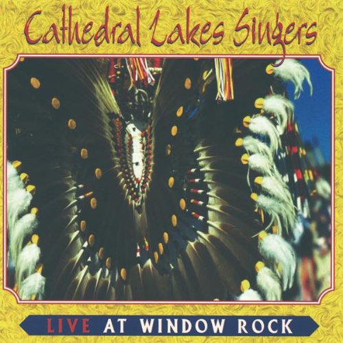 Cathedral Lakes Singers: Live at Window Rock