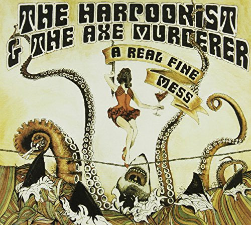 Harpoonist & the Axe Murderer: Real Fine Mess