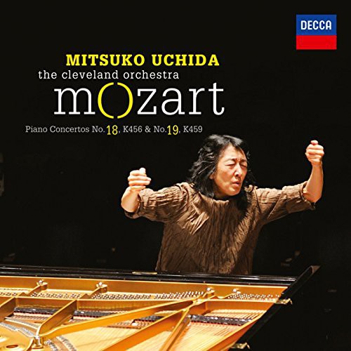 Mozart / Uchida / the Cleveland Orchestra: Piano Concertos Nos 18 & 19