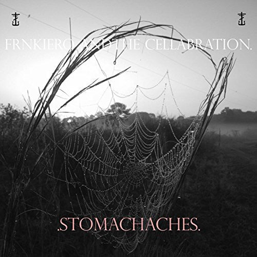 Frnkiero & The Cellabration: Stomachaches