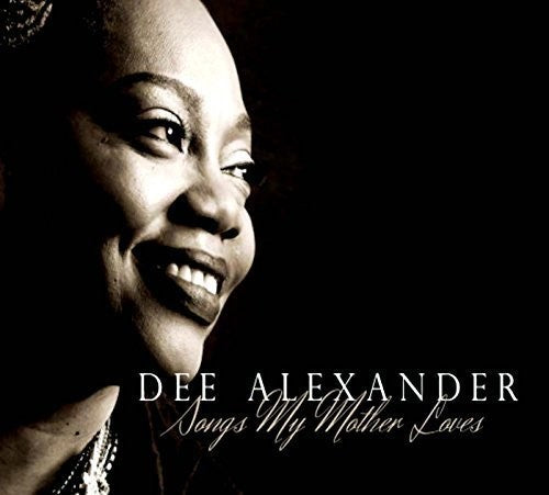 Alexander, Dee: Songs My Mother Loves