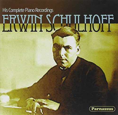 Schulhoff, Erwin: His Complete Piano Recording