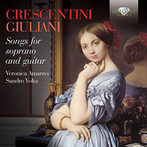 Crescentini / Giuliani / Volta / Amarres: Songs for Soprano & Guitar