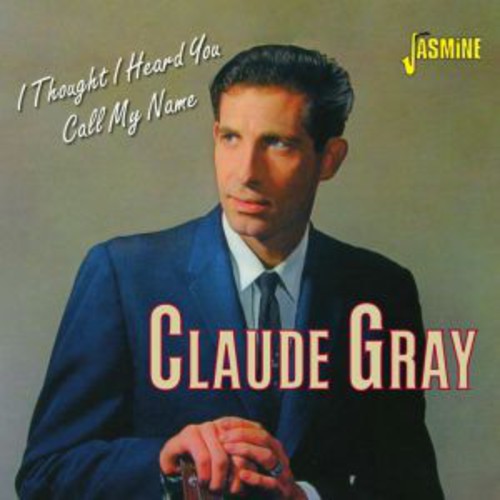 Gray, Claude: Thought I Heard You Call My Name