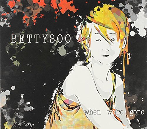 Bettysoo: When We're Gone