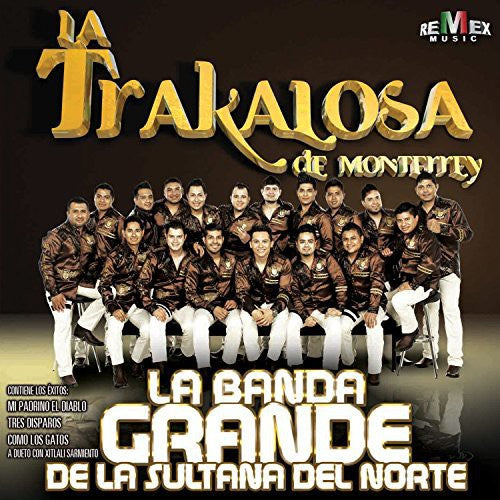 Banda La Trakalosa De Monterrey: Banda Grande de la Sultana Del Norte