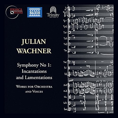 Wachner / Muirhead / Burchett / Burns: Sym 1 Incantations & Lamentations Voices