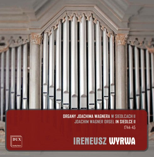 Storace / Cabezon / Rossi / Bach: Joachim Wagner Orgel in Siedlce II 1744-1745