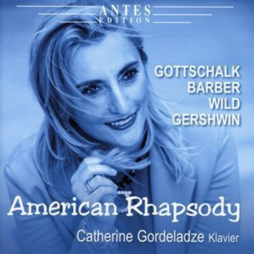 Gottschalk / Barber / Wild / Gershwin: American Rhapsody