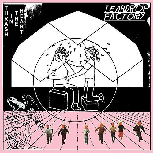 Teardrop Factory: Thrash in the Heart