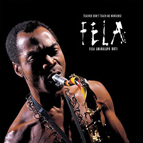 Kuti, Fela: Teacher Don't Teach Me Nonsense