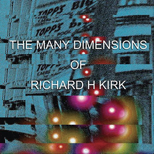 Kirk, Richard: Many Dimensions of Richard H. Kirk