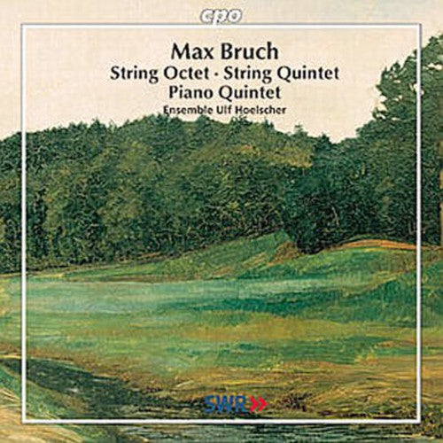 Bruch / Ensemble Ulf Hoelscher: String Octet / Quintet for Piano & String Quintet