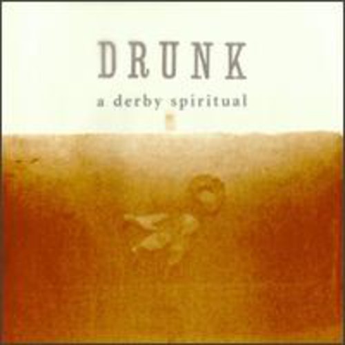 Drunk: A Derby Spiritual