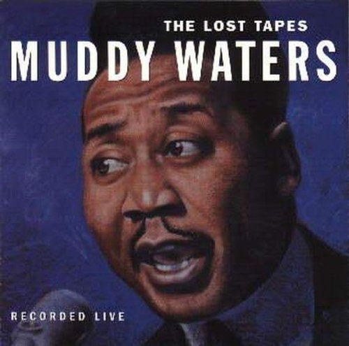 Waters, Muddy: Lost Tapes