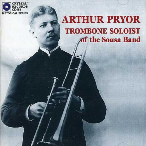 Pryor, Arthur / Sousa: Trombone 1897 - 1911