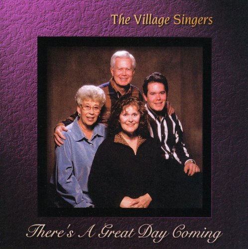 Village Singers: There's a Great Day Coming