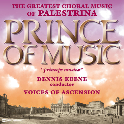 Voices of Ascension / Keene: Prince of Music: Music of Palestrina