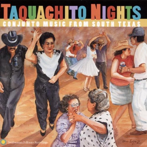 Taquachito Nights: Conjunto Music From South Texas: Taquachito Nights: Conjunto Music from South Texas