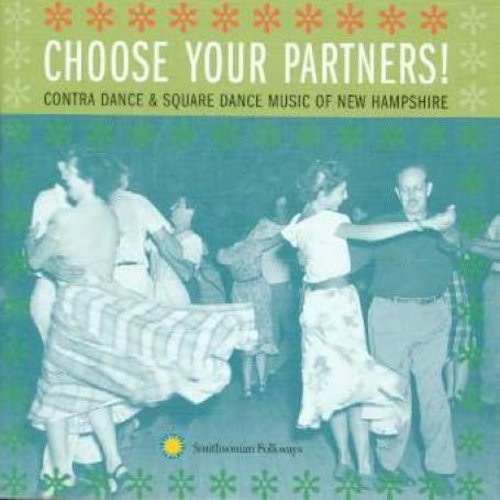 Choose Your Partners: Contra Dance & Square Dance: Choose Your Partners: Contra Dance & Square Dance From New Hampshire