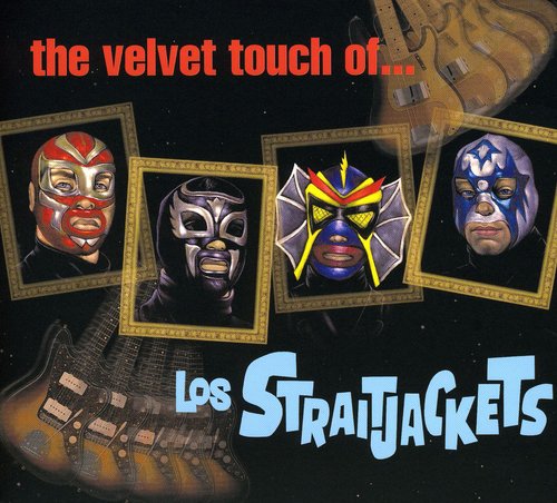 Los StraitJackets: Velvet Touch of los Straitjackets