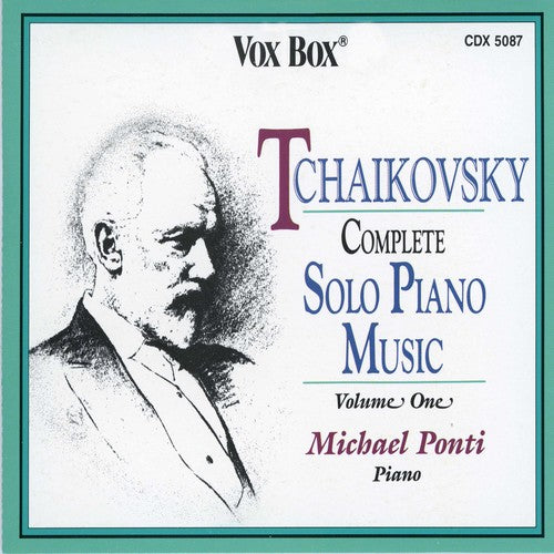 Tchaikovsky / Ponti, Michael: Complete Piano Music 1