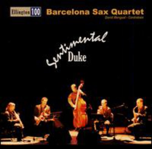 Barcelona Sax Quartet / Ellington: Sentimental Duke