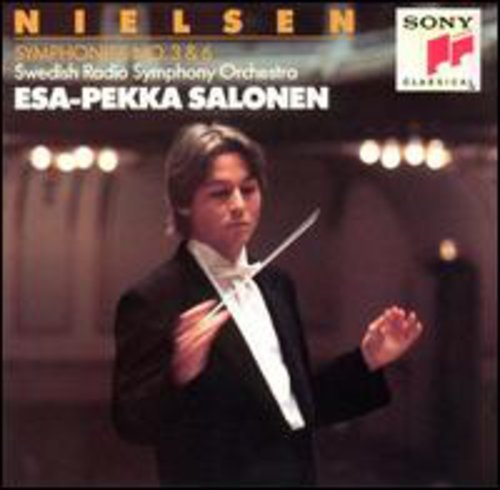 Nielsen / Salonen / Swedish Radio Symphony: Symphonies 3 & 6